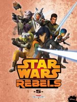 Star Wars Rebels t5 Star Wars Rebels t5