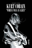 Kurt Cobain : When I was an alien