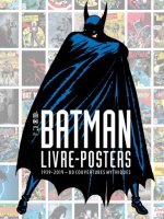 Batman – Livre-posters 1939-2019 – 80 couvertures mythiques