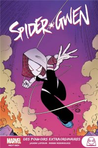 Spider-Gwen tome 2 : Des pouvoirs extraordinaires (octobre 2021, Panini Comics)