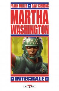 Martha Washington Intégrale (novembre 2021, Delcourt Comics)