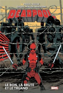 Deadpool tome 2 : Le bon, la brute et le truand (07/04/2021 - Panini Comics)