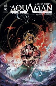 Arthur Curry : Aquaman tome 3 : Echos d'une belle vie (mai 2021, Urban Comics)