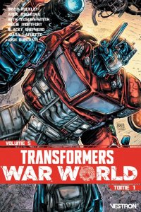 Transformers tome 5 : War world 1 (mars 2022, Vestron)