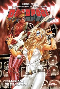 Deadpool tome 3 : Le mariage de Deadpool (mars 2022, Panini Comics)