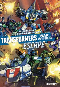 Le lundi c'est librairie ! : Transformers War World  : Escape (mai 2022, Vestron)
