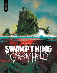 Le lundi c'est librairie ! : Swamp Thing : Green Hell (octobre 2023, Urban Comics)