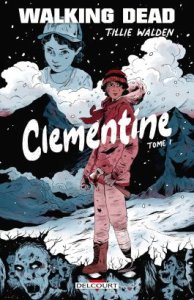 Le lundi c'est librairie ! : Walking Dead : Clementine tome 1 (novembre 2023, Delcourt Comics)