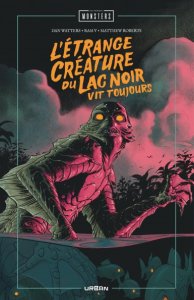 L'Étrange Créature du lac noir vit toujours (octobre 2024, Urban Comics)