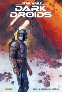 Star Wars Dark Droids tome 1 : Le fléau des droïdes Edition Collector (mars 2024, Panini Comics)