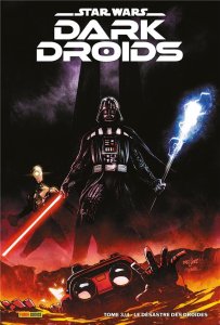Star Wars Dark Droids tome 3 : Le désastre des droïdes Edition Collector (22/05/2024 - Panini Comics)