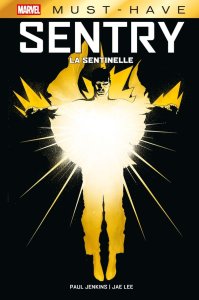 Sentry : La sentinelle (Must-have) (mai 2025, Panini Comics) Sentry : La sentinelle (Must-have) (mai 2025, Panini Comics)