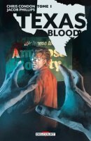 Texas Blood Tome 1 - Juin 2021