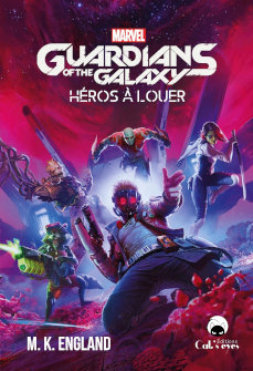 Autour des comics : Guardians of the Galaxy - Héros à louer (février 2023, Cats Eyes)