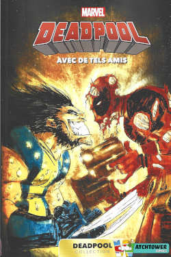 Deadpool (Carrefour / Panini Comics) : Avec de tels amis