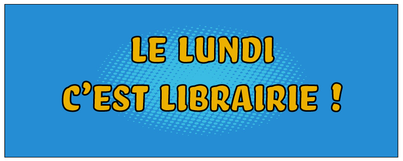 Le lundi c'est librairie !